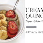 Cream of Quinoa aka Quinoa Porridge (Vegan, Gluten-Free Breakfast Options)