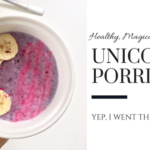 Healthy Magical Unicorn Porridge (Yep, I Went There)