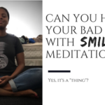 Can You Hack Your Bad Mood With Smiling Meditation?