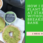 How I Affordably Eat Plant Based at Starbucks (2 Meal Options)