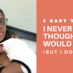 6 Baby Things I Never Thought I Would Love (But Do)