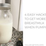4 Easy Hacks To Get More Breastmilk When Pumping