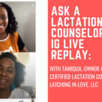 Ask A Lactation Counselor: Breastfeeding IG Live with Tamiqua, Owner of Latching in Love (Replay Link)