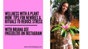 wellness-black-plant-community-briana-gee-@keelde95-instagram
