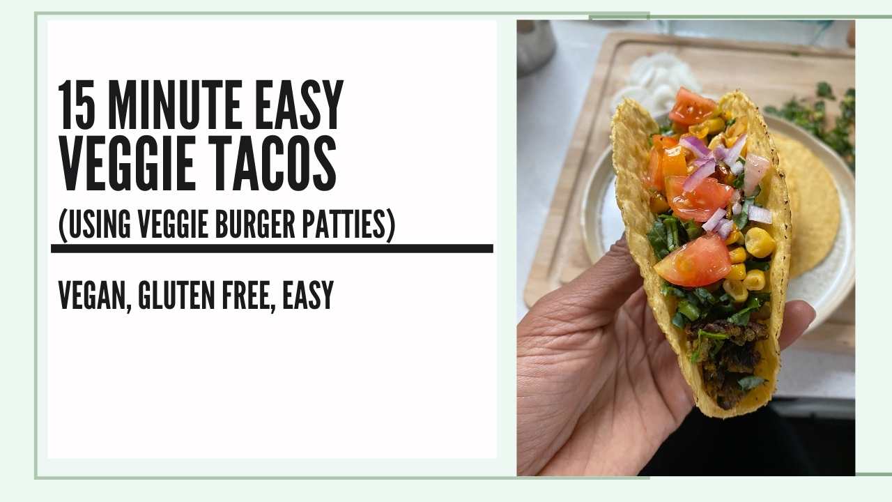 15 Minute Easy Vegan Tacos (Using Veggie Burgers) - It's Me Lady G