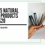 My Top 5 Natural Beauty Products Under $20