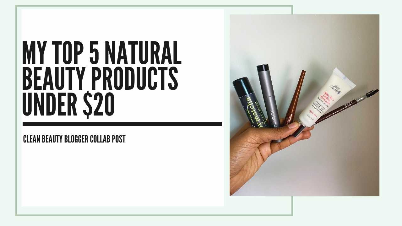 My top 5 clean beauty products under $5