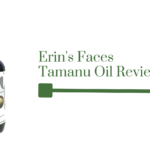 Tamanu Oil By Erin’s Faces Review (2023)