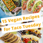 15 Easy Tasty Plant-Based Vegan Taco Tuesday Recipe Ideas