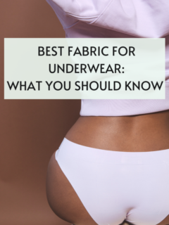 BEST FABRIC FOR UNDERWEAR