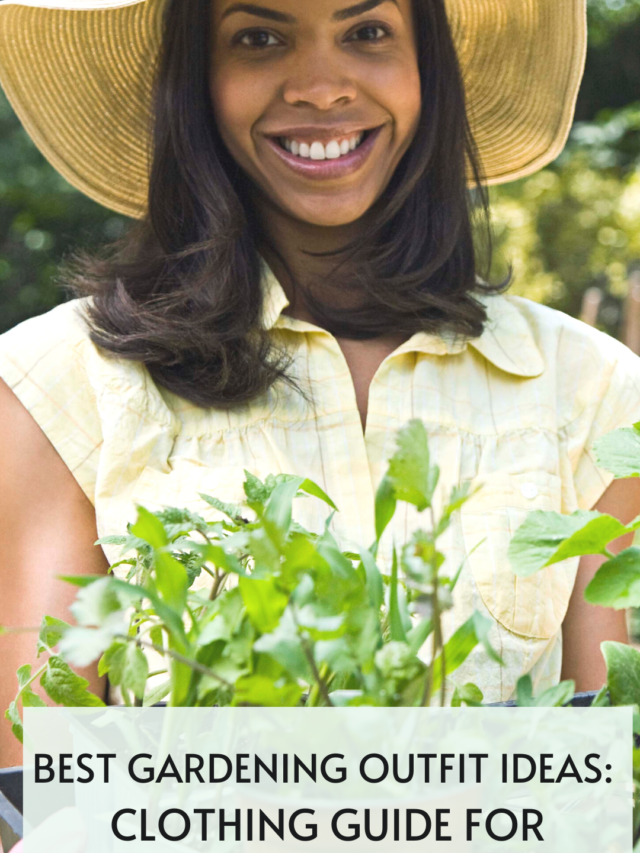 Best Gardening Outfit Ideas: Clothing Guide for Gardeners