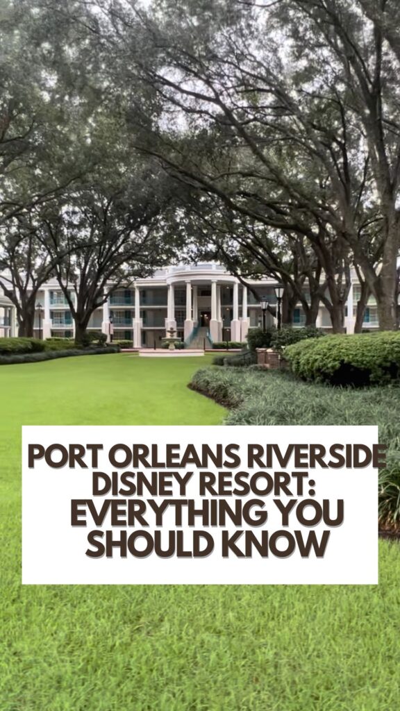 port orleans riverside Disney resort everything you should know 