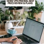 Nord VPN Pricing: Best Price Review & Plans