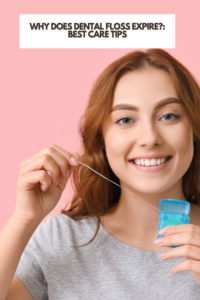 Why Does Dental Floss Expire