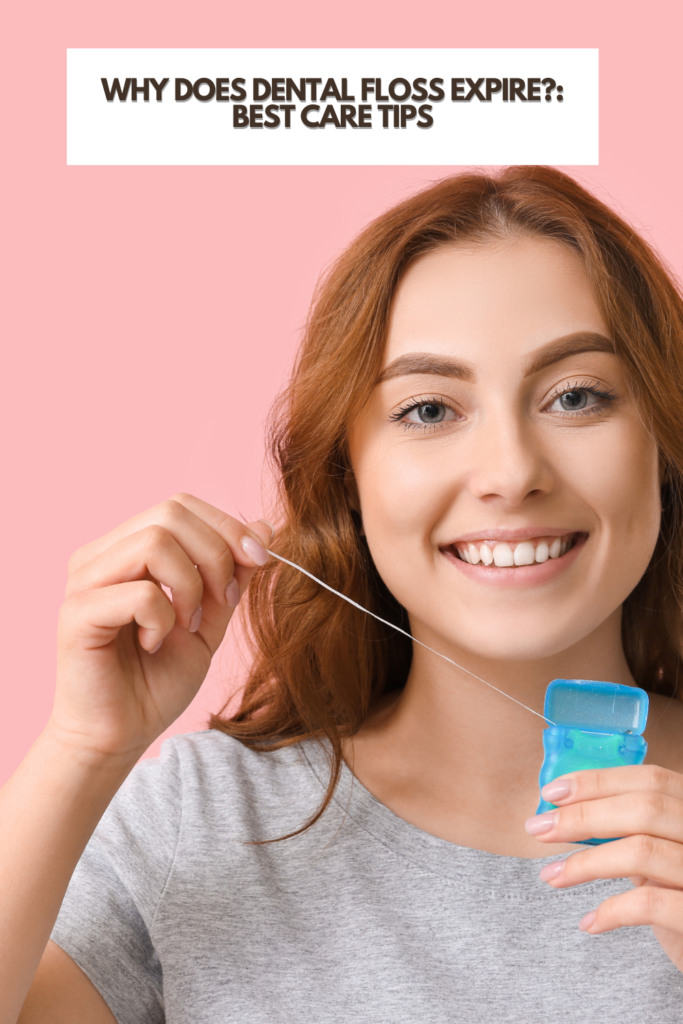 Why Does Dental Floss Expire?: Best Care Tips